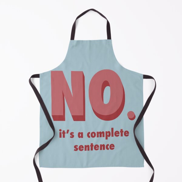 Item preview, No is a complete Sentence designed and sold by Evelyn Montgomery.