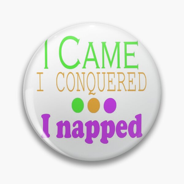 Item preview, I Came, Conquered, Napped (GOP) designed and sold by SamIsWhat8.