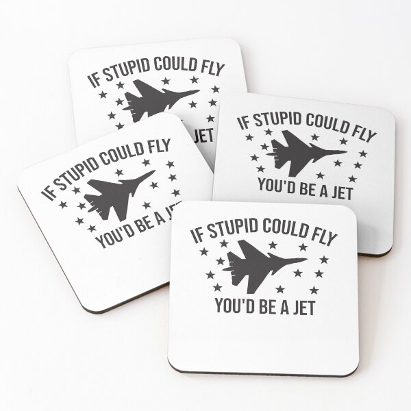 Item preview, If stupid could fly, you would be a jet designed and sold by KElife.