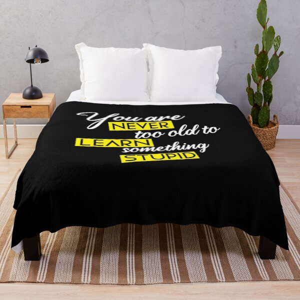 Item preview, You are never too old to learn something stupid designed and sold by KElife.
