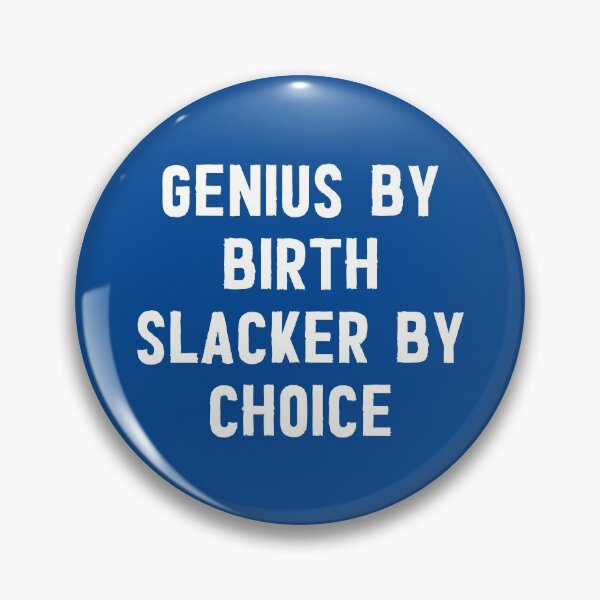 Item preview, Genius By Birth Slacker By Choice #1 designed and sold by SalahBlt.