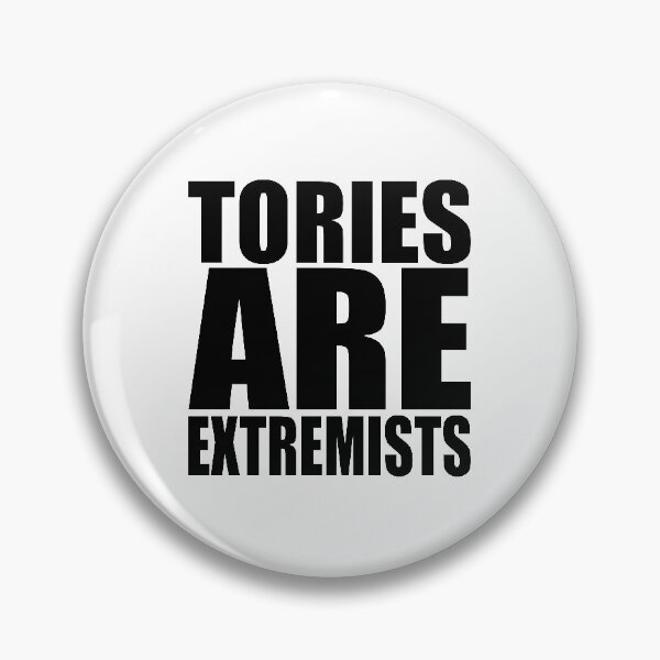 Item preview, TORIES ARE EXTREMISTS (black) designed and sold by TheVerse.