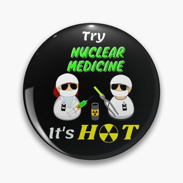 Item preview, TRY NUCLEAR MEDICINE IT'S HOT! designed and sold by Mr-3.