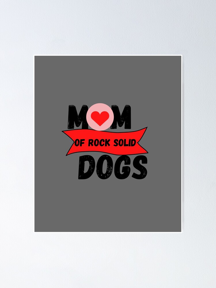 "Mom of Rock Solid Dogs with Heart icon and Red Banner Design" Poster