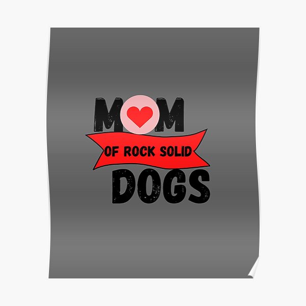 "Mom of Rock Solid Dogs with Heart icon and Red Banner Design" Poster
