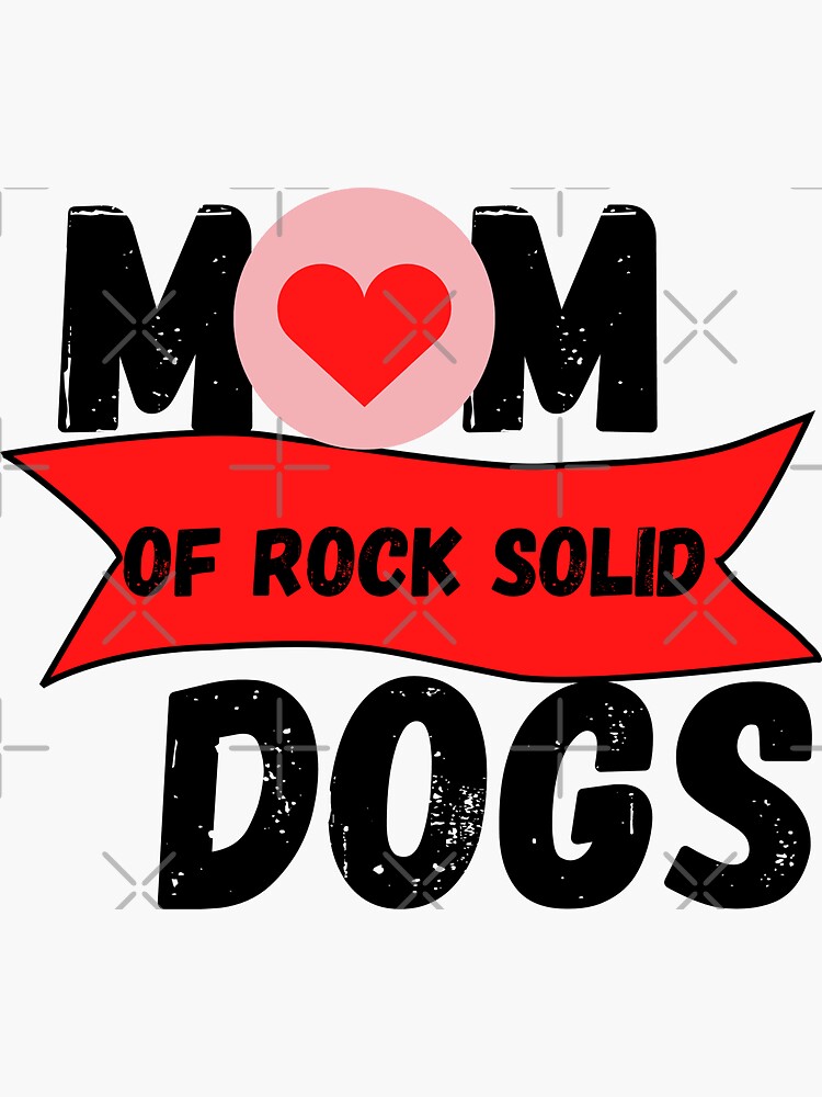 "Mom of Rock Solid Dogs with Heart icon and Red Banner Design" Sticker