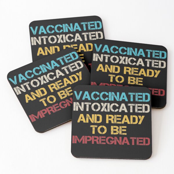 Item preview, Vaccinated Intoxicated And Ready To Be Impregnated designed and sold by AllPerfect.