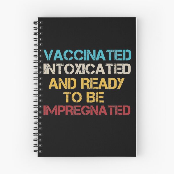 Item preview, Vaccinated Intoxicated And Ready To Be Impregnated designed and sold by AllPerfect.