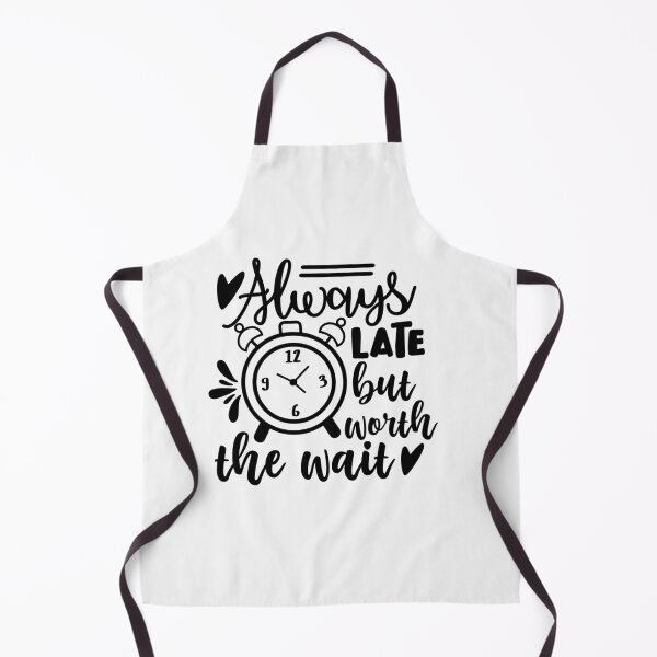 Item preview, Always late but worth the wait designed and sold by SasKloset.