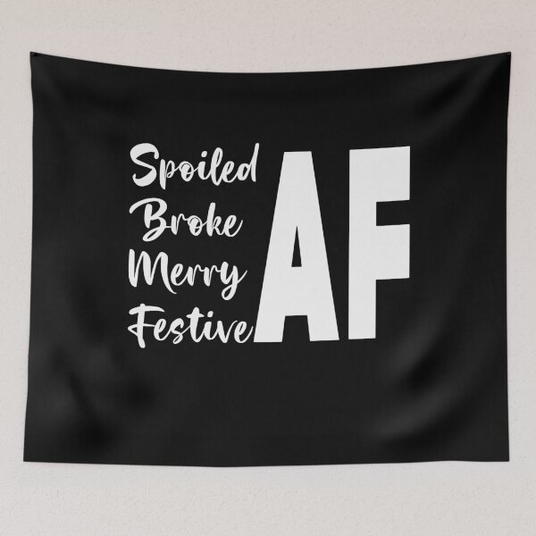 Item preview, Spoiled AF | Funny Christmas | Spoiled Shirt, Holiday | Festive AF | Merry AF | Spoiled Brat designed and sold by NewDayDesigns.