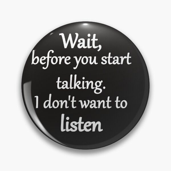 Item preview, Wait, before you start talking. I don't want to listen classic T-shirt designed and sold by hichamchim.