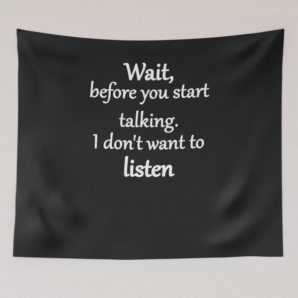 Item preview, Wait, before you start talking. I don't want to listen classic T-shirt designed and sold by hichamchim.