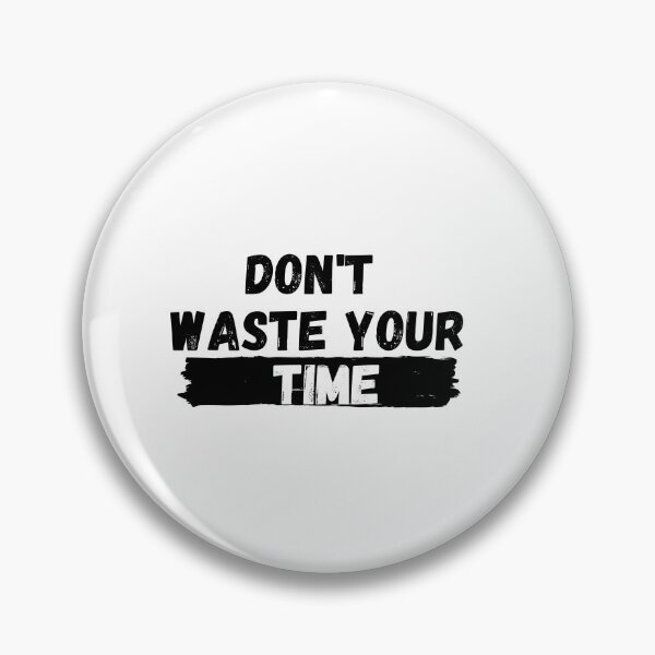 Item preview, Don't waste your Time. designed and sold by Hab2.
