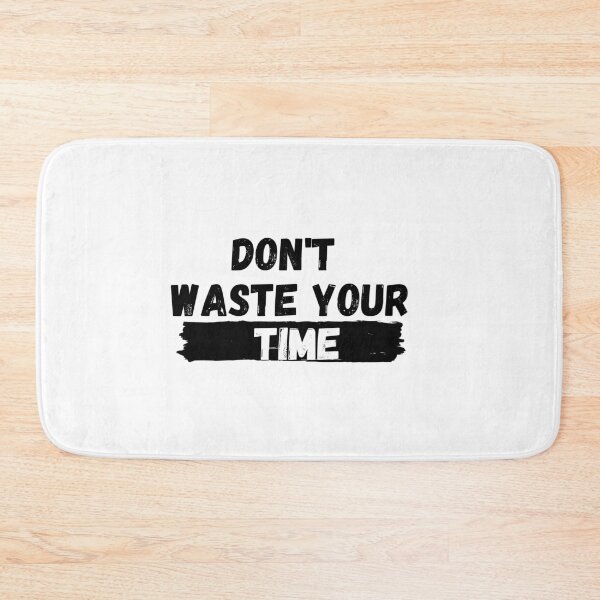 Item preview, Don't waste your Time. designed and sold by Hab2.