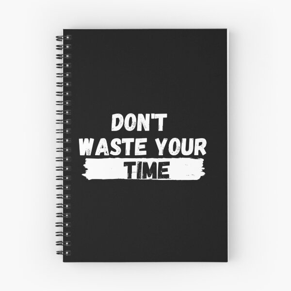 Item preview, Don't Waste Your Time designed and sold by Hab2.