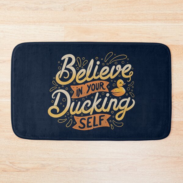 Item preview, Believe In Your Ducking Self designed and sold by Tobe Fonseca®.