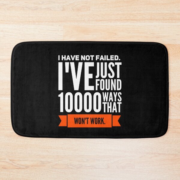 Item preview, I Have Not Failed I’ve Just Found 10000 Ways That Won’t Work designed and sold by tw2us.