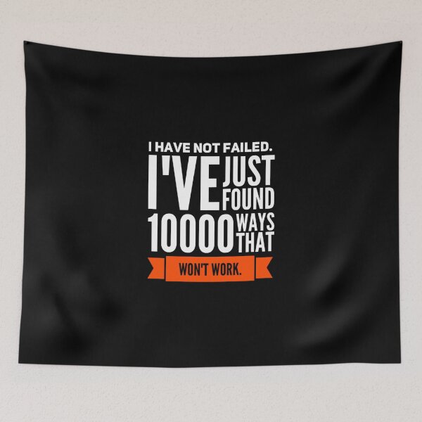 Item preview, I Have Not Failed I’ve Just Found 10000 Ways That Won’t Work designed and sold by tw2us.