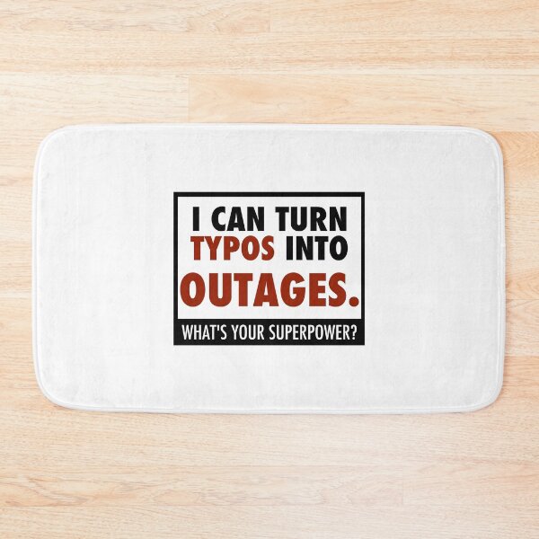 Item preview, I can turn typos into outages designed and sold by unixorn.