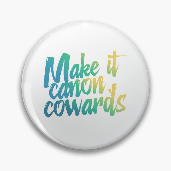 Item preview, Make it Canon Cowards designed and sold by rissidesigns.