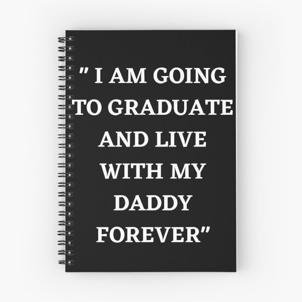 Item preview, I AM GOING TO GRADUATE AND LIVE WITH MY DADDY FOREVER designed and sold by POPLIN ⭐ ⭐ ⭐ ⭐ ⭐.