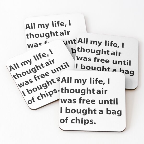 Item preview, All my life, I thought air was free until I bought a bag of chips. designed and sold by JirfHend.