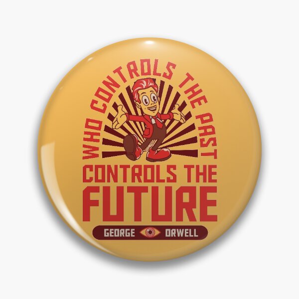 Item preview, Who Controls the Past Controls the Future x George Orwell designed and sold by kuezart.