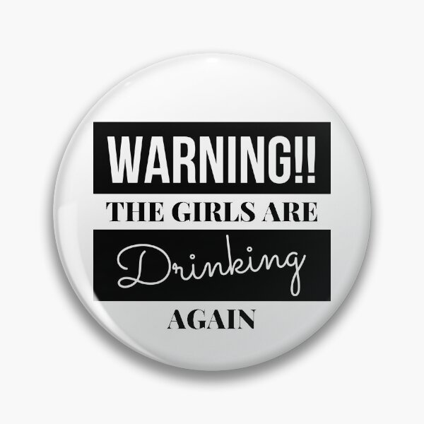 Item preview, Warning Girls Are Drinking Again designed and sold by KARAKATE.