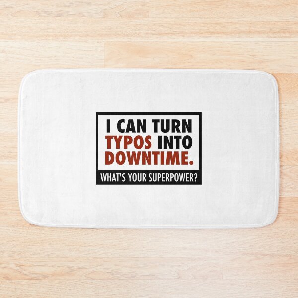 Item preview, I can turn typos into downtime designed and sold by unixorn.
