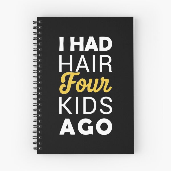 Item preview, I Had Hair Four Kids Ago designed and sold by T-shirt For You.