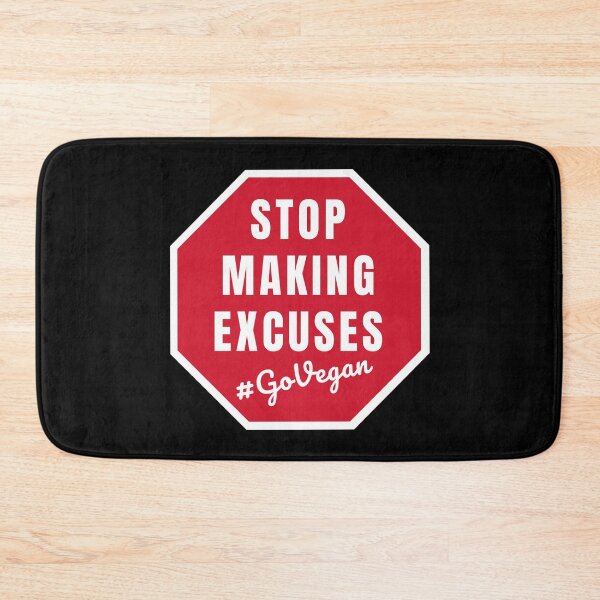 Item preview, Stop Making Excuses | Go Vegan | Animal Rights | Veganism | Activism designed and sold by EarlessPierre.