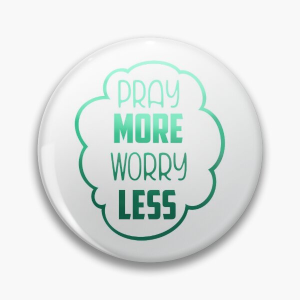 Item preview, Pray More Worry Less designed and sold by BlackbirdCC.