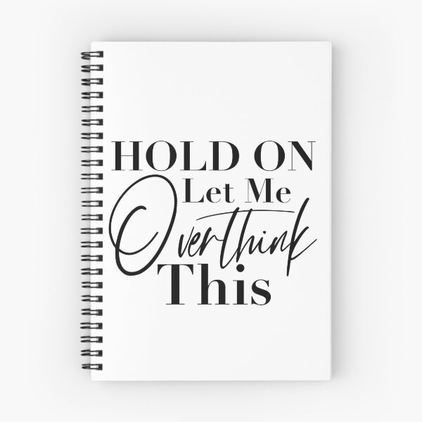Item preview, Hold On Let Me Overthink This designed and sold by mimberley.