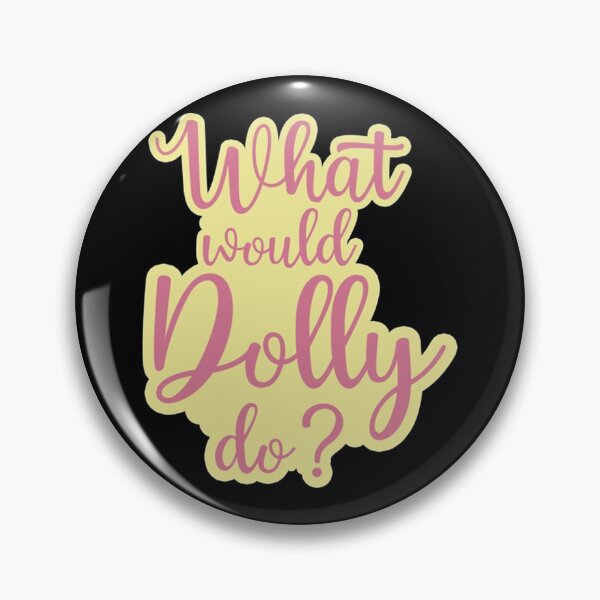 Item preview, What Would Dolly Do ?  designed and sold by JohnRHand.
