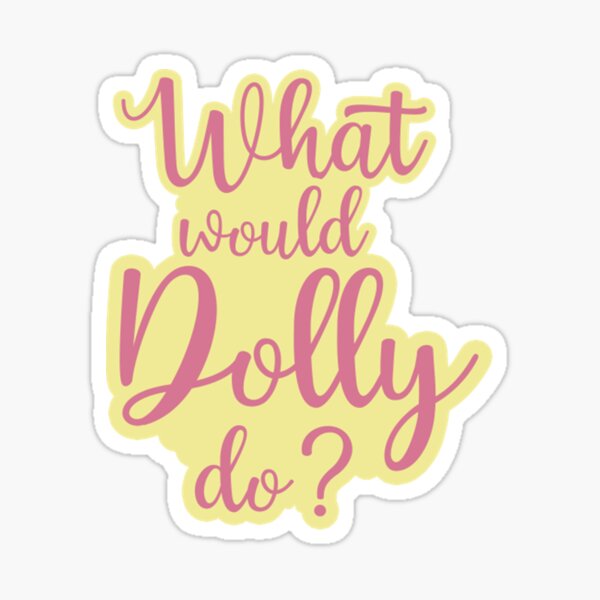 Item preview, What Would Dolly Do ?  designed and sold by JohnRHand.