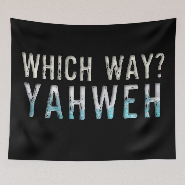 Item preview, Which Way? Yahweh! God, Christian T-shirt designed and sold by TheKingdomAttic.