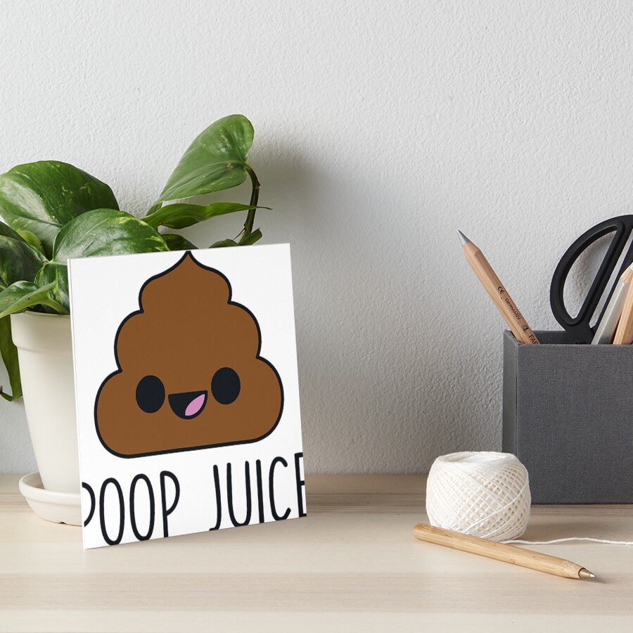 "Poop Juice" Art Board Print for Sale by blooken299 Redbubble