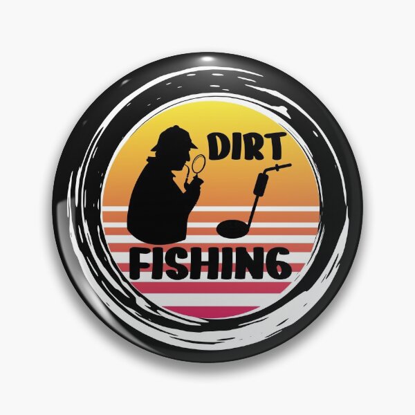Item preview, Dirt Fishing Metal Detecting designed and sold by Click-Like.