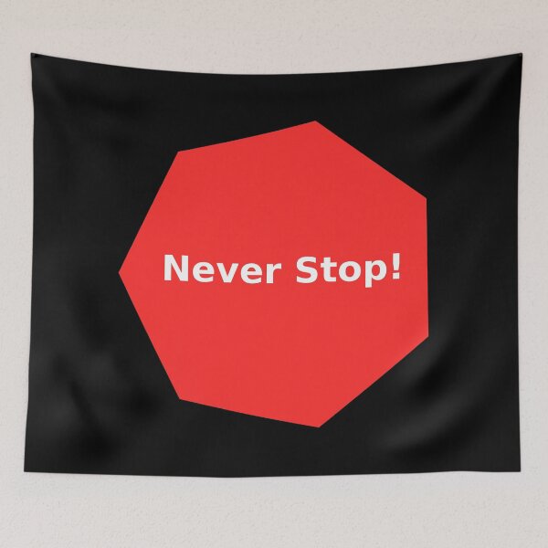 Item preview, Never stop! designed and sold by warjun11.