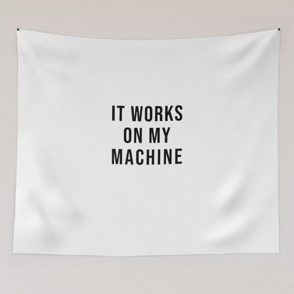 Item preview, It works on my machine designed and sold by TopsellerShirts.
