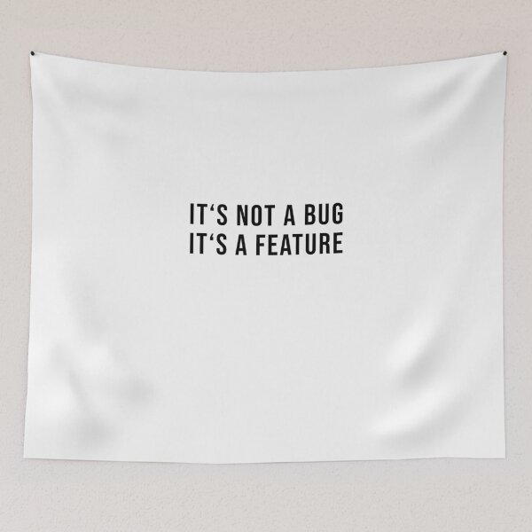Item preview, It's not a bug. It's a feature! designed and sold by TopsellerShirts.