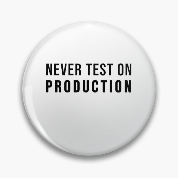 Artikelvorschau, Never Test on Production entworfen und verkauft von TopsellerShirts.