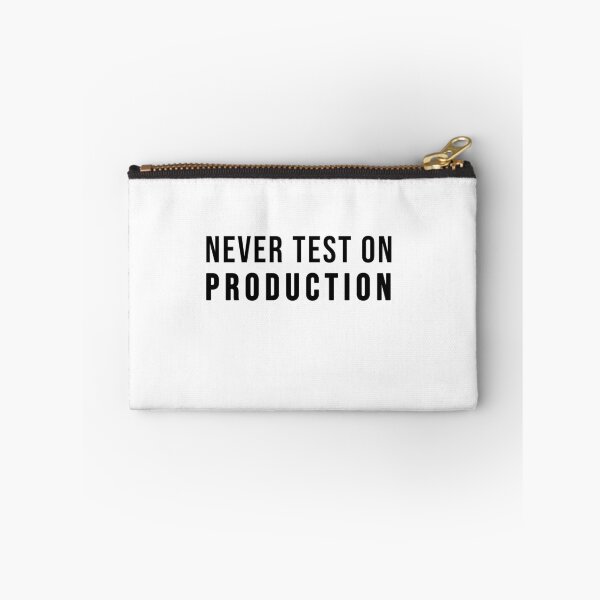 Item preview, Never test on production designed and sold by TopsellerShirts.