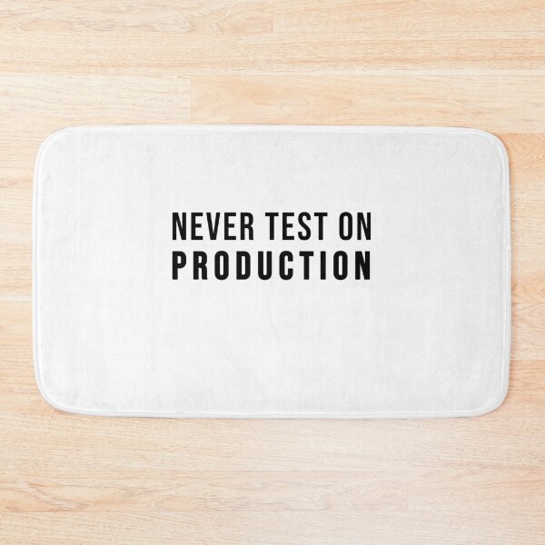 Item preview, Never test on production designed and sold by TopsellerShirts.