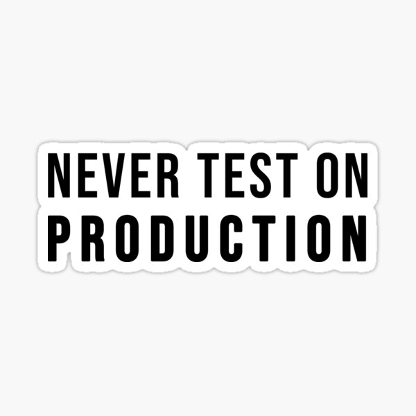 Item preview, Never test on production designed and sold by TopsellerShirts.