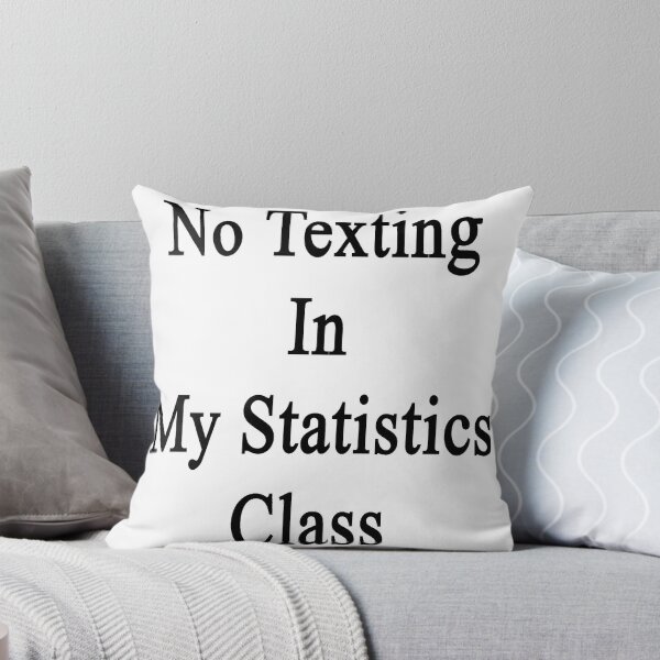 Item preview, No Texting In My Statistics Class designed and sold by supernova23.