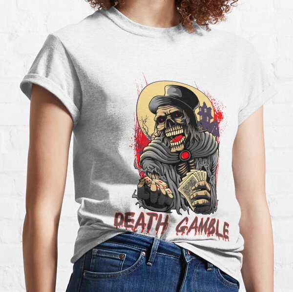 Death Gamble Classic T-Shirt