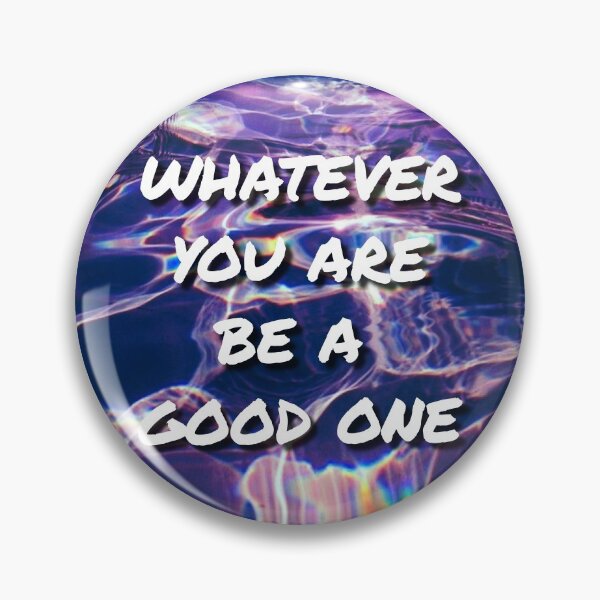 Item preview, Whatever You Are Be A Good One designed and sold by Sour Soul.