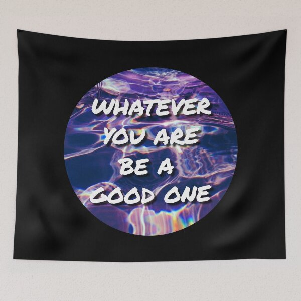 Item preview, Whatever You Are Be A Good One designed and sold by Sour Soul.