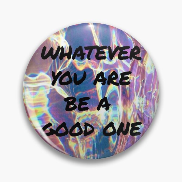 Item preview, Whatever You Are Be A Good One Inspirational designed and sold by Sour Soul.